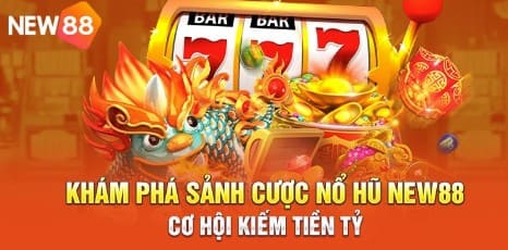 Nổ Hũ NEW88   Nhà Cái Nổ Hũ Uy Tín, Chất Lượng Nhất Năm 2024