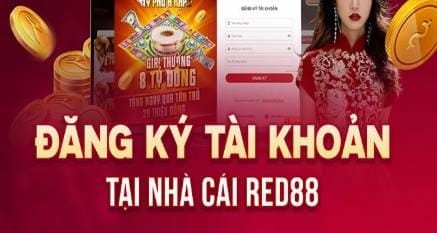 Đăng Ký Red88  Ghi Danh Reb88 Nhanh Chóng An Toàn Chỉ 1 Phút