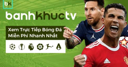 4 ưu điểm nổi bật trang xembongda Banhkhuc TV (lytuong.net/banhkhuc tv/) 