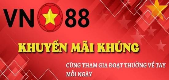 Khuyến Mãi Vn88 Có Gì Đặc Biệt Và Cách Tham Gia Chi Tiết