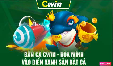 Trải Nghiệm Bắn Cá Cwin555 Sân Chơi Của Các Tay Săn 