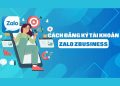 Hướng dẫn đăng ký Zalo ZBusiness miễn phí 4