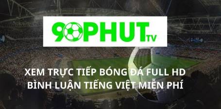 Xem bóng đá trực tiếp chất lượng cao   90phut TV (90phut.pics) mang đến trải nghiệm hấp dẫn