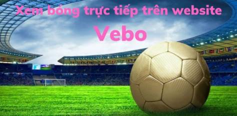 Vebo ttbd.xyz : Xem bóng đá trực tuyến hôm nay trên VeboTV