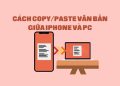 cach copy paste van ban giua iphone va pc