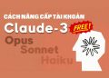 Hướng dẫn nâng cấp tài khoản Claude 3 Opus miễn phí 9