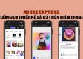 Adobe Express - Ứng dụng thiết kế tích hợp Generative Fill đã có sẵn trên iOS và Android 1
