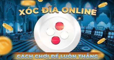 Quy Luật Chơi Xóc Đĩa Online Mới Nhất Dành Cho Tân Thủ