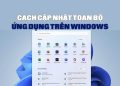 meo cap nhat toa bo ung dung windows bang cmd