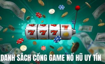 Danh sách cổng game nổ hũ uy tín và tiêu chí lựa chọn