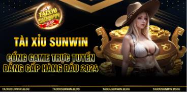 Tài xỉu Sunwin: Cổng game trực tuyến đẳng cấp hàng đầu 2024