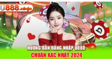 Hướng dẫn cách đăng nhập U888 nhanh chóng và chuẩn xác