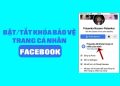 Cách tắt tiếng Tách Tách khó chịu của Facebook