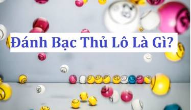 Bạch thủ lô là gì? Bạch thủ lô tỷ lệ ăn bao nhiêu?