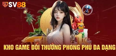 Nhà Cái Sv88   Thiên Đường Giải Trí Online Cho Cược Thủ