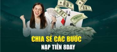 Hướng dẫn nạp tiền 8Day nhanh nhất và đơn giản nhất