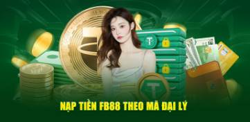 Cách Nạp Tiền FB88 Hướng Dẫn Đầy Đủ Tân Thủ Không Nên Bỏ Qua