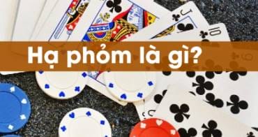 Hạ phỏm là gì? Tiết lộ cách hạ phỏm hiệu quả nhất