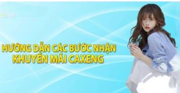 Khuyến Mãi Caxeng 2024 Và Những Thông Tin Hữu Ích Cần Biết