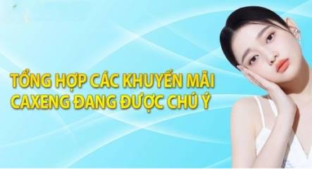 Khuyến Mãi Caxeng 2024 Và Những Thông Tin Hữu Ích Cần Biết