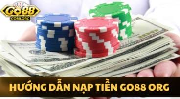 Hướng Dẫn Chi Tiết Cách Nạp Tiền Go88 Org Nhanh Chóng và An Toàn