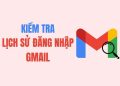 lich su dang nhap gmail