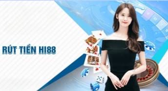 Hướng Dẫn Rút Tiền Hi88 Chuẩn Xác Cho Thành Viên Mới