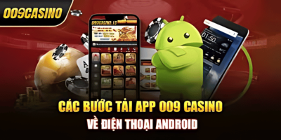 Tải app 009 Casino trên thiết bị Android