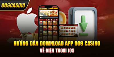 Tải app 009 Casino trên thiết bị IOS