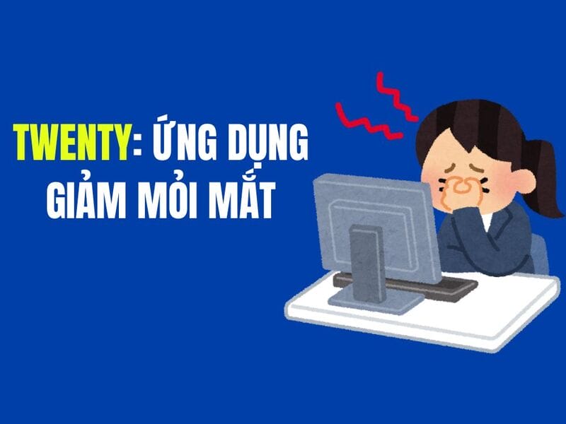 Twenty: Application helps you reduce eye strain with rule 20-20-20