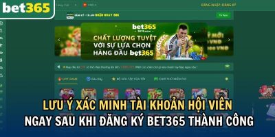 Hướng Dẫn Đăng Ký Bet365: Bước Vào Thế Giới Cá Cược Đẳng Cấp