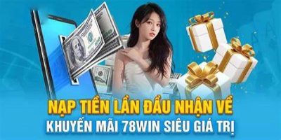 Nạp Tiền 78Win   Top 3 Hình Thức Nhanh Gọn Dành Cho Tân Thủ