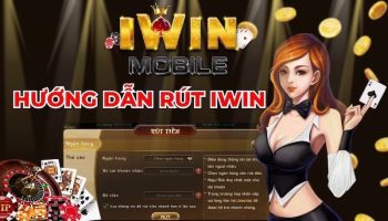 Chia sẻ cách rút tiền Iwin68 nhanh thành công nhất