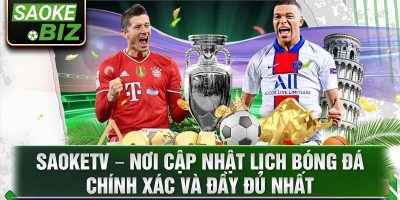 Lịch bóng đá hôm nay: SaokeTV cập nhật mới nhất 2024