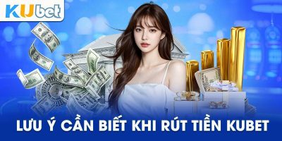 Hướng Dẫn Chi Tiết Cách Rút Tiền Tại Kubet