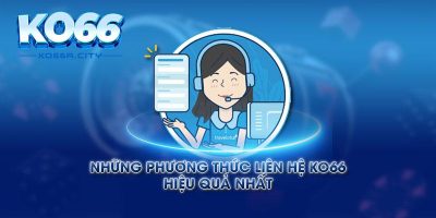 Liên Hệ KO66   Thuận Tiện, Nhanh Chóng Và Bảo Mật Tuyệt Đối