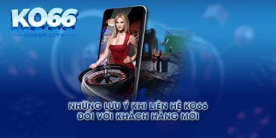 Liên Hệ KO66   Thuận Tiện, Nhanh Chóng Và Bảo Mật Tuyệt Đối