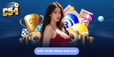 Mega 6/45 C54   Cách Chơi Và Chiến Lược Đoạt Giải Thưởng