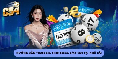 Mega 6/45 C54   Cách Chơi Và Chiến Lược Đoạt Giải Thưởng