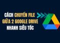 Hướng dẫn tải file Google Drive khi bị giới hạn 24 giờ