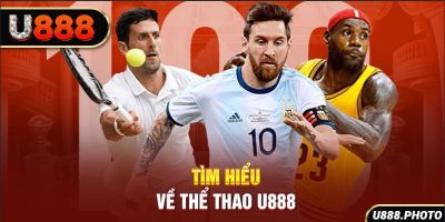 Thể Thao U888| Không Gian Cá Cược Các Môn Thể Thao Đỉnh Cao 6