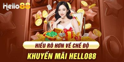 Hướng Dẫn Mẹo Săn Khuyến Mãi Hello88 Để Nhận Thưởng Lớn