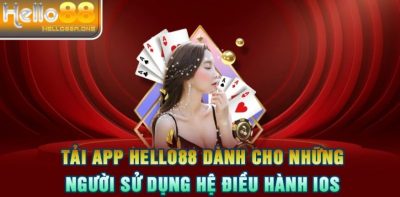 Tải App HELLO88 Cực Tiện Lợi Dành Cho Các Game Thủ