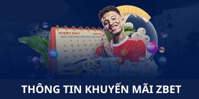 Zbet   Nhiều Chương Trình Khuyến Mãi Cực Sốc Đến Bet Thủ