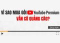 mua youtube premium van gap quang cao 1