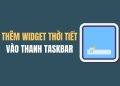 them widget thoi tiet vao thanh taskbar