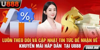 U888 Cập Nhật 5 Chương Trình Ưu Đãi Siêu Hot 2025!