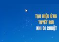 tao hieu ung tuyet roi khi di chuot 1