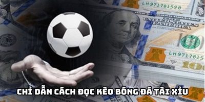 Cách Đọc Kèo Bóng Đá Tài Xỉu Vb777club Cơ Bản Cho Cược Thủ 6 Cách Đọc Kèo Bóng Đá Tài Xỉu Vb777club Cơ Bản Cho Cược Thủ 6
