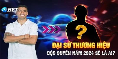 Đại Sứ Thương Hiệu i9Bet | 3 Tiêu Chí Lựa Chọn Cần Nắm Rõ